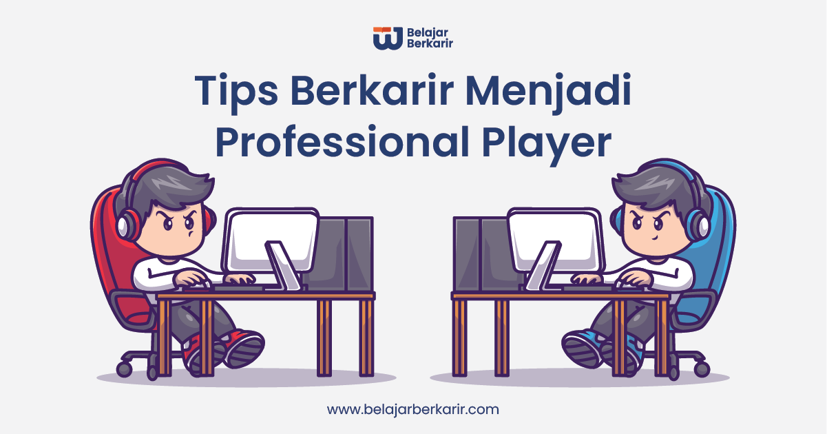 Cara menjadi pro player dengan gaji jutaan rupiah