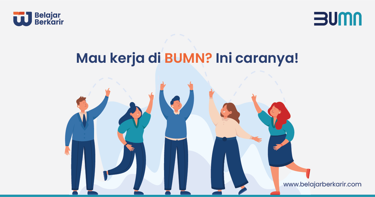 Tips Lengkap Cara Bekerja di BUMN