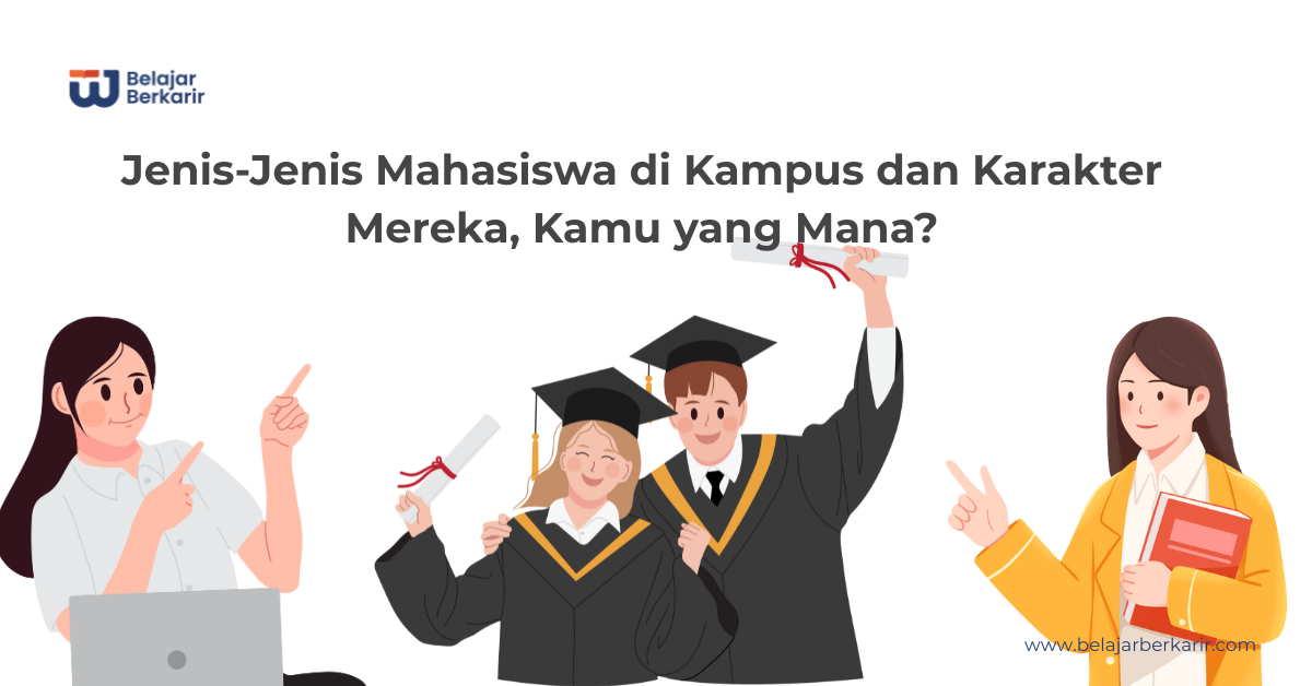 Jenis-Jenis Mahasiswa di Kampus dan Karakter Mereka, Kamu yang Mana?
